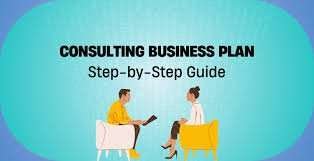 Consulting Business Plan: A Step-by-Step Guide