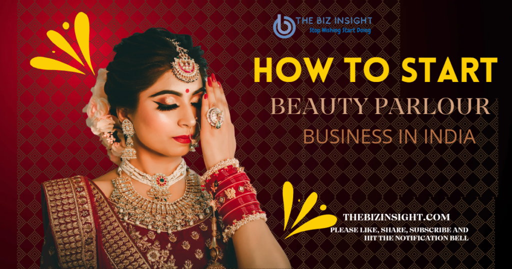 How to Start a Beauty Parlour Business in India: A Comprehensive Guide